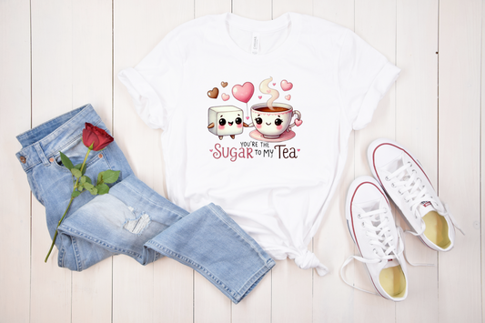 You Are The Sugar To My Tea